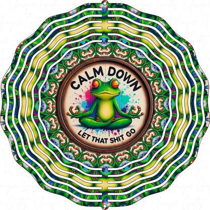Wind Spinner CALM DOWN Let That Sh*t Go Design