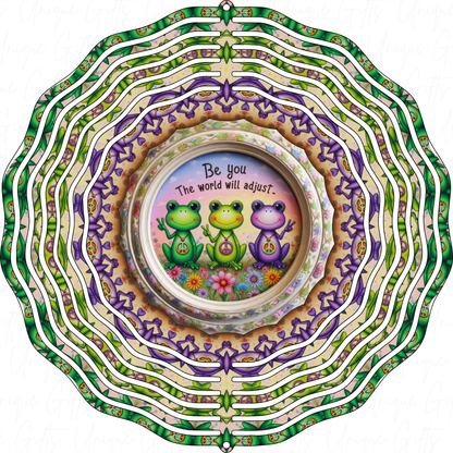 Wind Spinner BE YOU, The World Will Adjust Design.