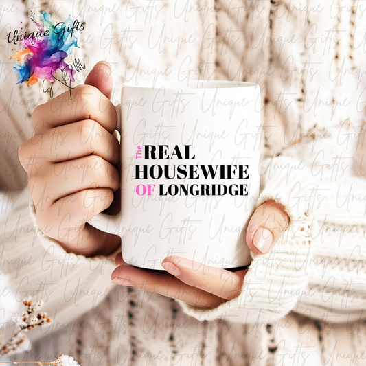 The Real Housewife of Longridge Mug – Funny Novelty Coffee Cup Gift