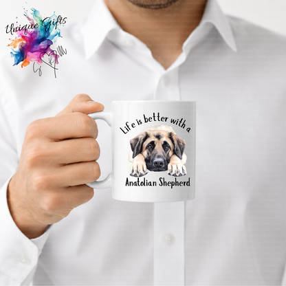 Anatolian Shepherd Coffee Mug | Life is Better with an Anatolian Shepherd – 11oz Ceramic