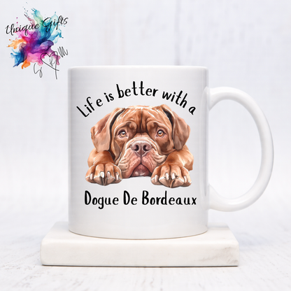 Dogue De Bordeaux Coffee Mug | Life is Better with a Dogue De Bordeaux – 11oz Ceramic