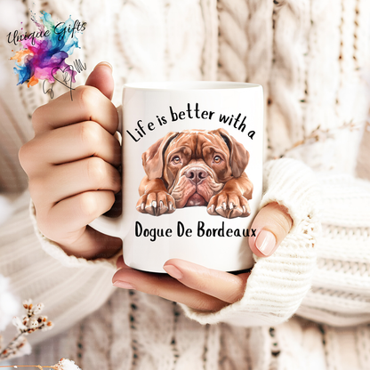 Dogue De Bordeaux Coffee Mug | Life is Better with a Dogue De Bordeaux – 11oz Ceramic